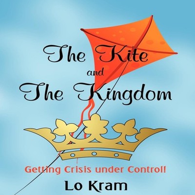 The Kite and the Kingdom Getting Crisis Under Control! Lo Kram Ha