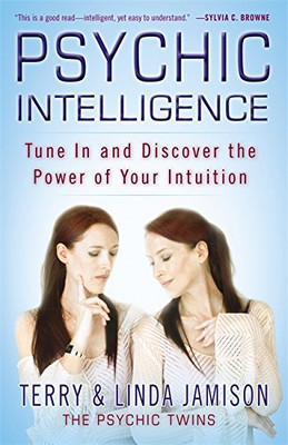 Psychic Intelligence: Tune in and Discover the Power... - Jamison, Terry and...