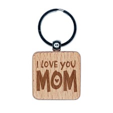 I Love You Mom Mother's Day Birthday Engraved Wood Square Keychain Tag Charm