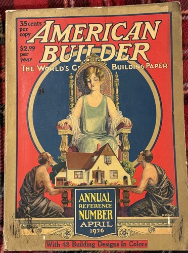 American Builder The World’s Greatest Building Paper Reference Number April 1926