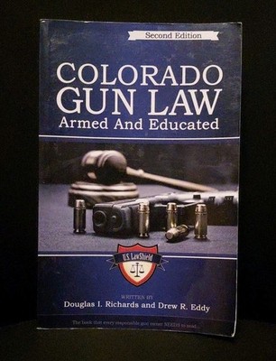 Colorado Gun Law: Armed & Educated- 9780578304380, paperback, Douglas I Richards