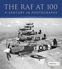 The RAF at 100: A Century in Photographs by Mirrorpix Book The Cheap Fast Free