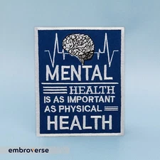 Mental Health Patch - Important as Physical - Embroidered Iron On Patches