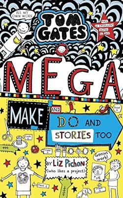 Tom Gates: Mega Make and Do (and Stories Too!),Liz Pichon