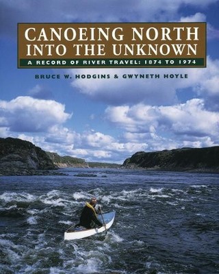 Bruce W. Hodgins Gwyneth H Canoeing North Into the Unk (Taschenbuch) (US IMPORT)