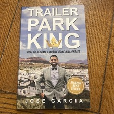 Trailer Park King Jose Garcia How To Become A Mobile Home Millionaire 
