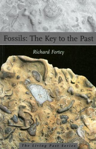 Fossils : The Key to the Past by Richard Fortey (2002, Trade