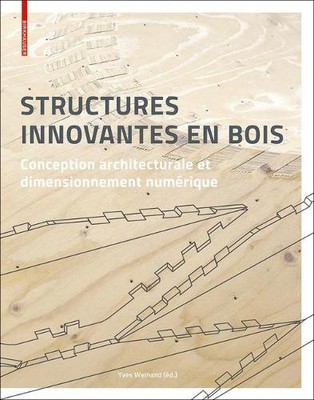 Yves Weinand Structures innovantes en bois (Hardback)