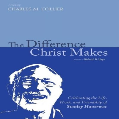 The Difference Christ Makes Wipf And Stock Publishers Hardcover W