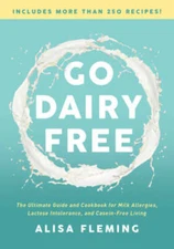 Go Dairy Free: The Ultimate Guide and Cookbook for Milk Allergies, L - VERY GOOD