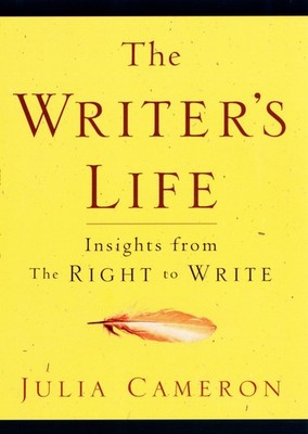 The Writer's Life: Insights from The Right to Write - paperback Cameron, Jul...