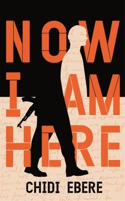 Now I Am Here Hardcover Chidi Ebere