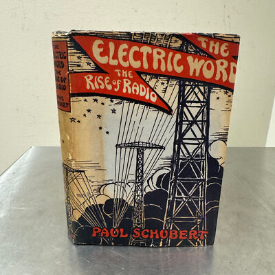 THE ELECTRIC WORD The Rise of Radio PAUL SCHUBERT 1928 Hardcover w/ DJ SIGNED