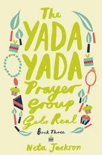 The Yada Yada Prayer Group Gets Real (Yada Yada Series)