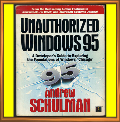 UNAUTHORIZED WINDOWS 95 by Andrew Schulman  (FIRST EDITION)  {{{rare}}} vintage