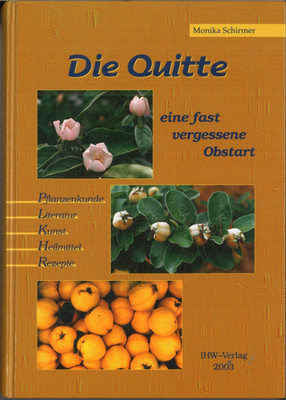 Die Quitte: Eine fast vergessene Obstart von Monika Schirmer ( 2003 , Gebunden )