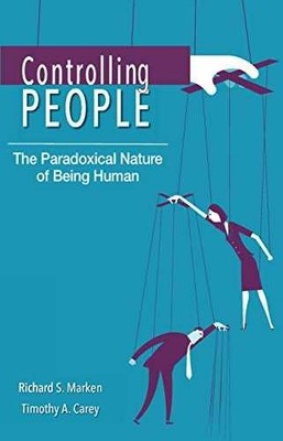 Controlling People: The Paradoxical - Paperback, by Marken Richard S - Very Good