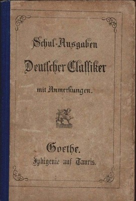 Iphigenie auf Tauris. Ein Schauspiel Goethe, Johann Wolfgang und Denzel