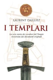 I Templari. La vera storia dei cavalieri del tempio... | Buch | Zustand sehr gut