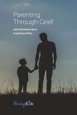 Parenting Through Grief - Paperback By Bock, Jade Richardson - VERY GOOD
