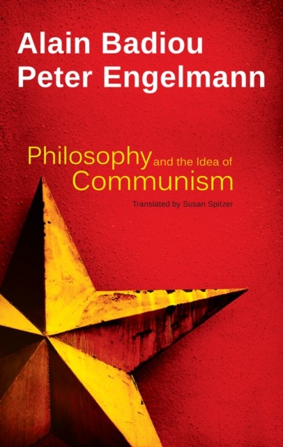 Philosophy and the Idea of Communism by A Badiou HARDBACK 9780745688350