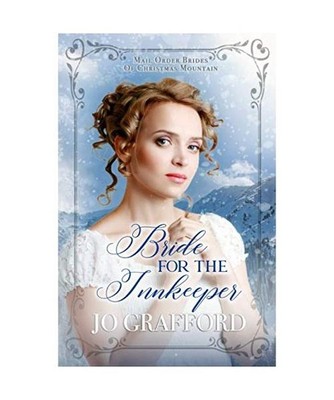 Bride for the Innkeeper [Mail Order Brides of Christmas Mountain, Band 1], Graff