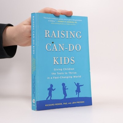 Raising Can-Do Kids  |  Richard Rende PhD
