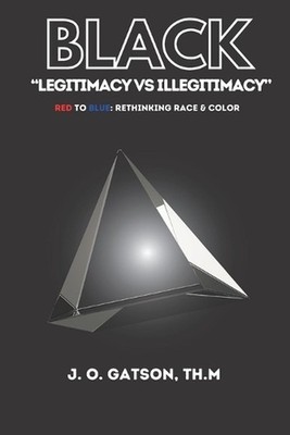 Black ''Legitimacy vs Illegitimacy'' by J.O. Gatson Paperback Book