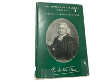 1953 HB The Hymns of Charles Wesley: A Study Of Their Structure R. Newton Flew