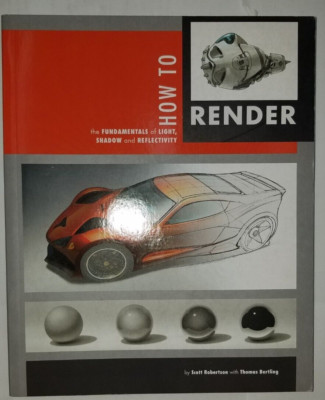 How to Render: the fundamentals of light, shadow and reflectivity - 978193349296