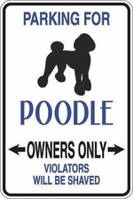  Aluminum Parking For Poodle Owners Only 8"x12" Metal Novelty Sign S332