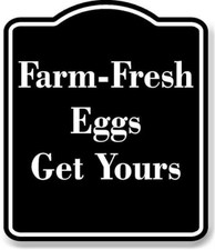 Farm-Fresh Eggs Get Yours BLACK Aluminum Composite Sign