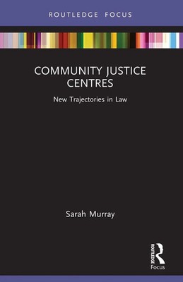 Community Justice Centres New Trajectories in Law Sarah Murray Taschenbuch 2023