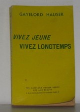 Vivez jeune vivez lontemps | Hauser Gayelord | Etat correct