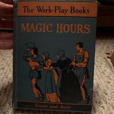 1936 The Work-Play Books - Magic Hours by Gates & Ayer Illustrated Hardcover