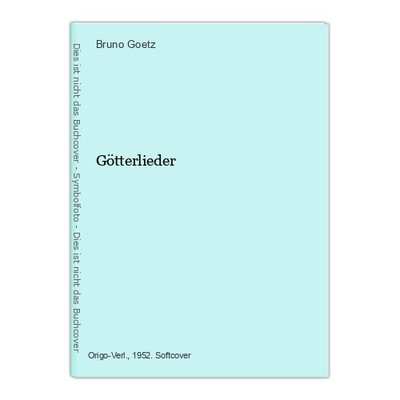 Götterlieder Goetz, Bruno: