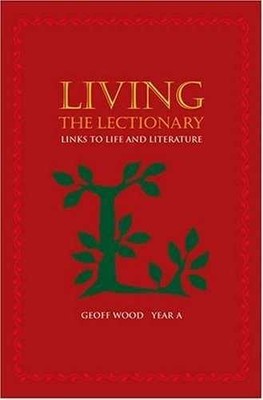 Living the Lectionary: Links to Life and - Paperback, by Geoff Wood - Very Good