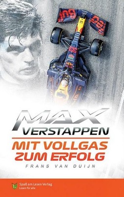 Max Verstappen - Mit Vollgas zum Erfolg Frans van Dujin