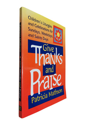 Give Thanks And Praise, By Patricia Mathson - 1997