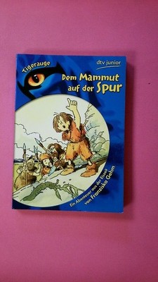 257146 Franziska Gehm DEM MAMMUT AUF DER SPUR ein Abenteuer aus der Eiszeit
