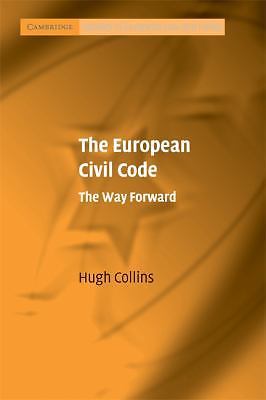 Cambridge Studies in European Law and Policy Ser.: European Civil Code ...