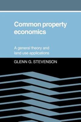 Common Property Economics : A General Theory And Land Use Applications, Paper...