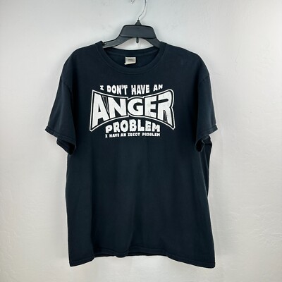 ''I Don't Have An Anger Problem'' Tshirt Mens Large Black White Sarcastic Tee
