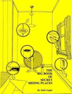 Big Book of Secret Hiding Places by Jack Luger