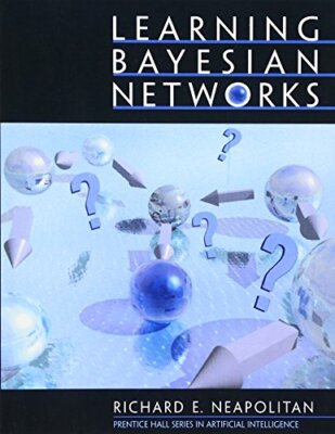 Learning Bayesian Networks [Hardcover] [2019] Richard E. Ne