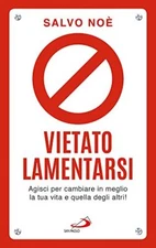 vietato lamentarsi agisci per cambiare in meglio la tua vita e quella no 8892213