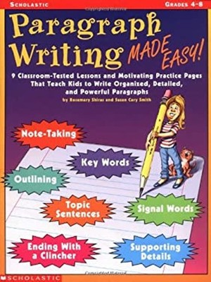 Paragraph Writing Made Easy! : 8 Classroom-Tested Lessons and Mot