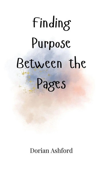 Finding Purpose Between The Pages | Dorian Ashford | Buch | Englisch | 2025-image