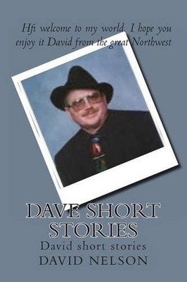 dave short stories: David short stories by David R. Nelson (English) Paperback B