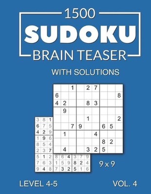 1500 Sudoku Brain Teaser 9x9 with solutions: Level 4-5 Volume 4 by Morari Media